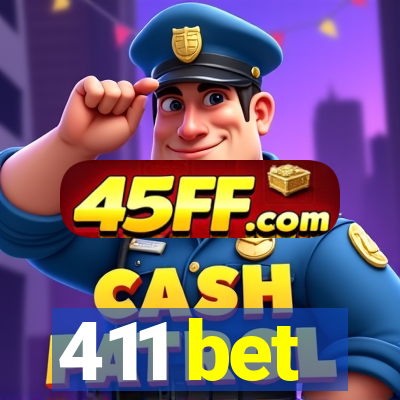 411 bet
